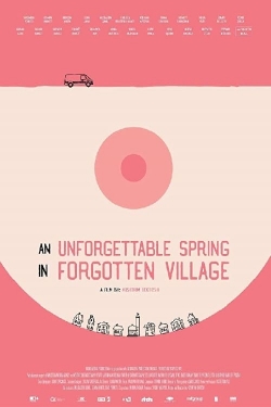 watch free An Unforgettable Spring in a Forgotten Village hd online