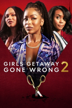 watch free Girls Getaway Gone Wrong 2 hd online