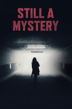 watch free Still a Mystery hd online