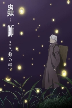 watch free Mushishi: The Next Chapter - Drops of Bells hd online