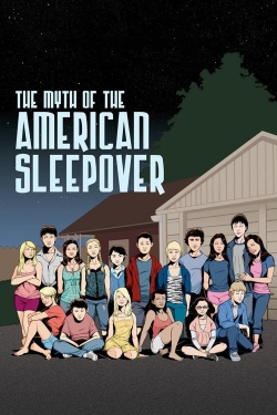 watch free The Myth of the American Sleepover hd online