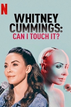 watch free Whitney Cummings: Can I Touch It? hd online