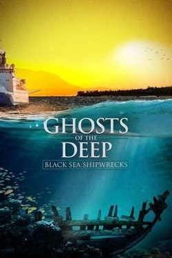 watch free Ghosts of the Deep: Black Sea Shipwrecks hd online