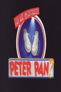 watch free Chi ha incastrato Peter Pan? hd online