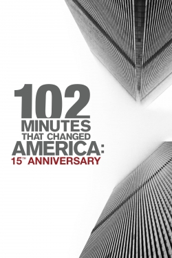 watch free 102 Minutes That Changed America: 15th Anniversary hd online