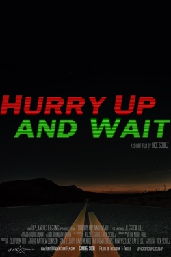 watch free Hurry Up and Wait hd online