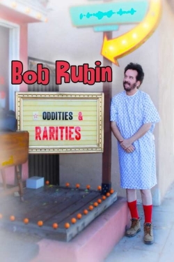 watch free Bob Rubin: Oddities and Rarities hd online