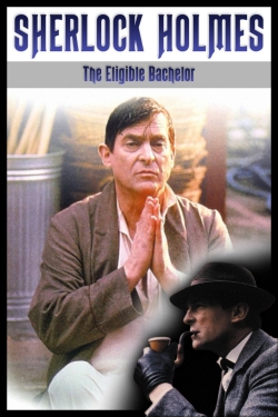 watch free Sherlock Holmes: The Eligible Bachelor hd online