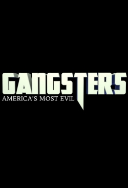 watch free Gangsters: America's Most Evil hd online