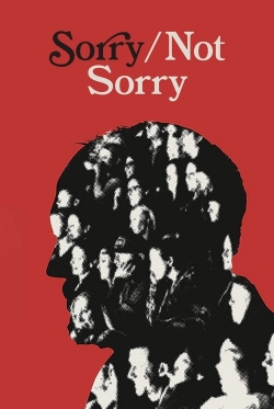 watch free Sorry/Not Sorry hd online