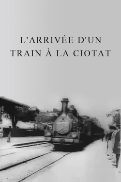 watch free The Arrival of a Train at La Ciotat hd online