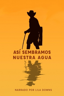 watch free Así sembramos nuestra agua hd online