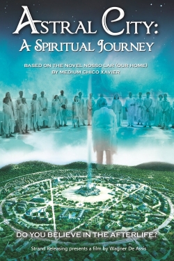 watch free Astral City: A Spiritual Journey hd online