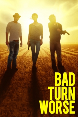 watch free Bad Turn Worse hd online