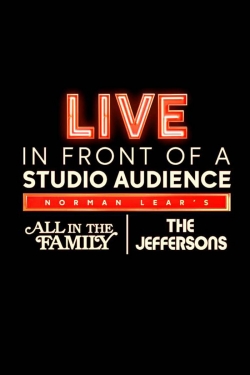 watch free Live in Front of a Studio Audience: Norman Lear's "All in the Family" and "The Jeffersons" hd online