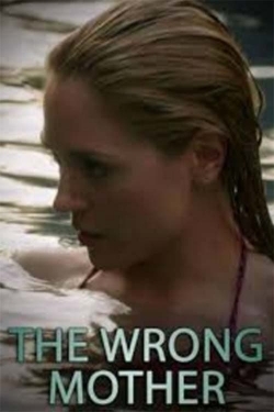 watch free The Wrong Mother hd online