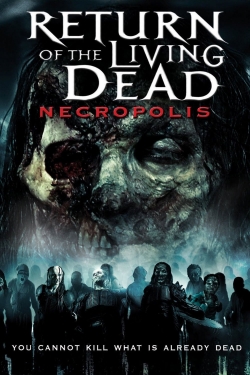 watch free Return of the Living Dead: Necropolis hd online