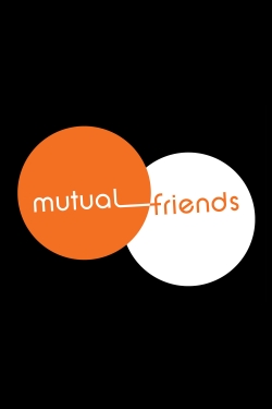 watch free Mutual Friends hd online