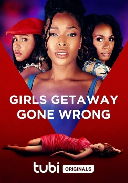 watch free Girls Getaway Gone Wrong hd online