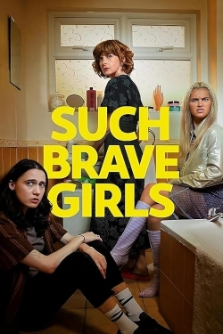 watch free Such Brave Girls hd online