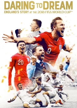 watch free Daring to Dream: England's Story at the 2018 FIFA World Cup hd online