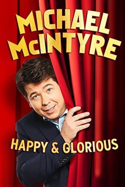 watch free Michael McIntyre - Happy & Glorious hd online