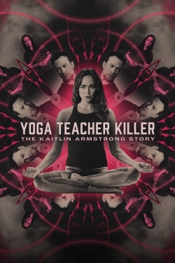 watch free Yoga Teacher Killer: The Kaitlin Armstrong Story hd online