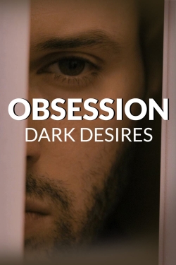 watch free Obsession: Dark Desires hd online