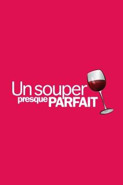 watch free Un souper presque parfait hd online