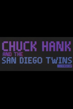 watch free Chuck Hank and the San Diego Twins hd online