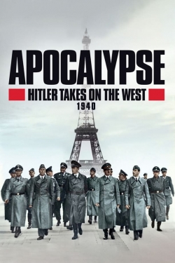 watch free Apocalypse, Hitler Takes On The West hd online