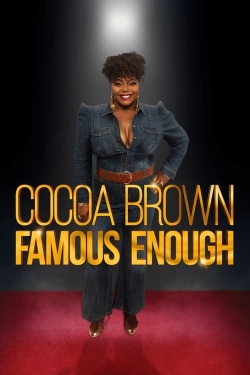 watch free Cocoa Brown: Famous Enough hd online