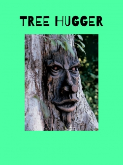 watch free Tree Hugger hd online