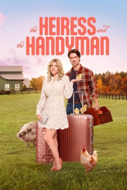 watch free The Heiress and the Handyman hd online