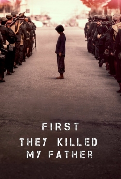 watch free First They Killed My Father hd online