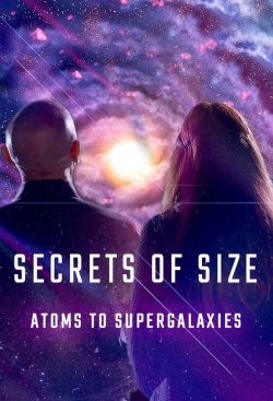 watch free Secrets of Size: Atoms to Supergalaxies hd online