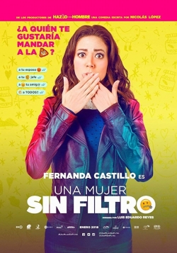 watch free Una Mujer Sin Filtro hd online