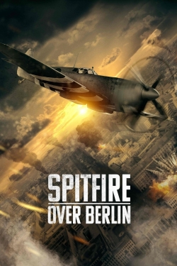 watch free Spitfire Over Berlin hd online