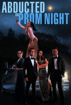 watch free Abducted on Prom Night hd online