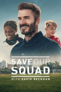 watch free Save Our Squad with David Beckham hd online