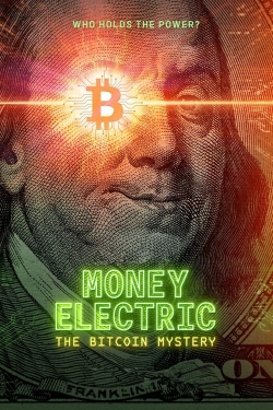 watch free Money Electric: The Bitcoin Mystery hd online