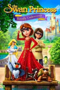 watch free The Swan Princess: Royally Undercover hd online