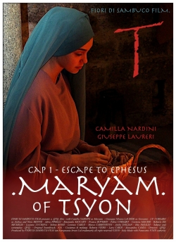 watch free Maryam of Tsyon - Cap 1 Escape to Ephesus hd online