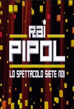 watch free Rai Pipol - Lo spettacolo siete noi hd online