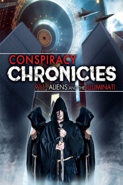 watch free Conspiracy Chronicles: 9/11, Aliens and the Illuminati hd online