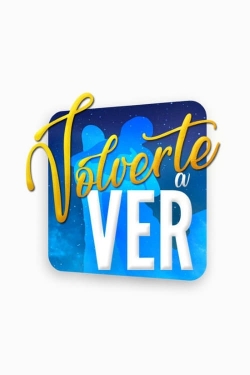 watch free Volverte a ver hd online