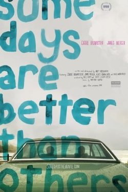 watch free Some Days Are Better Than Others hd online