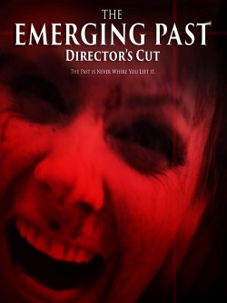 watch free The Emerging Past Director's Cut hd online