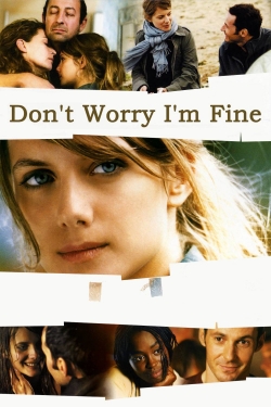 watch free Don't Worry, I'm Fine hd online