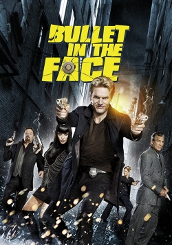 watch free Bullet in the Face hd online